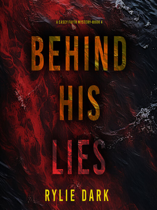 Title details for Behind His Lies by Rylie Dark - Wait list